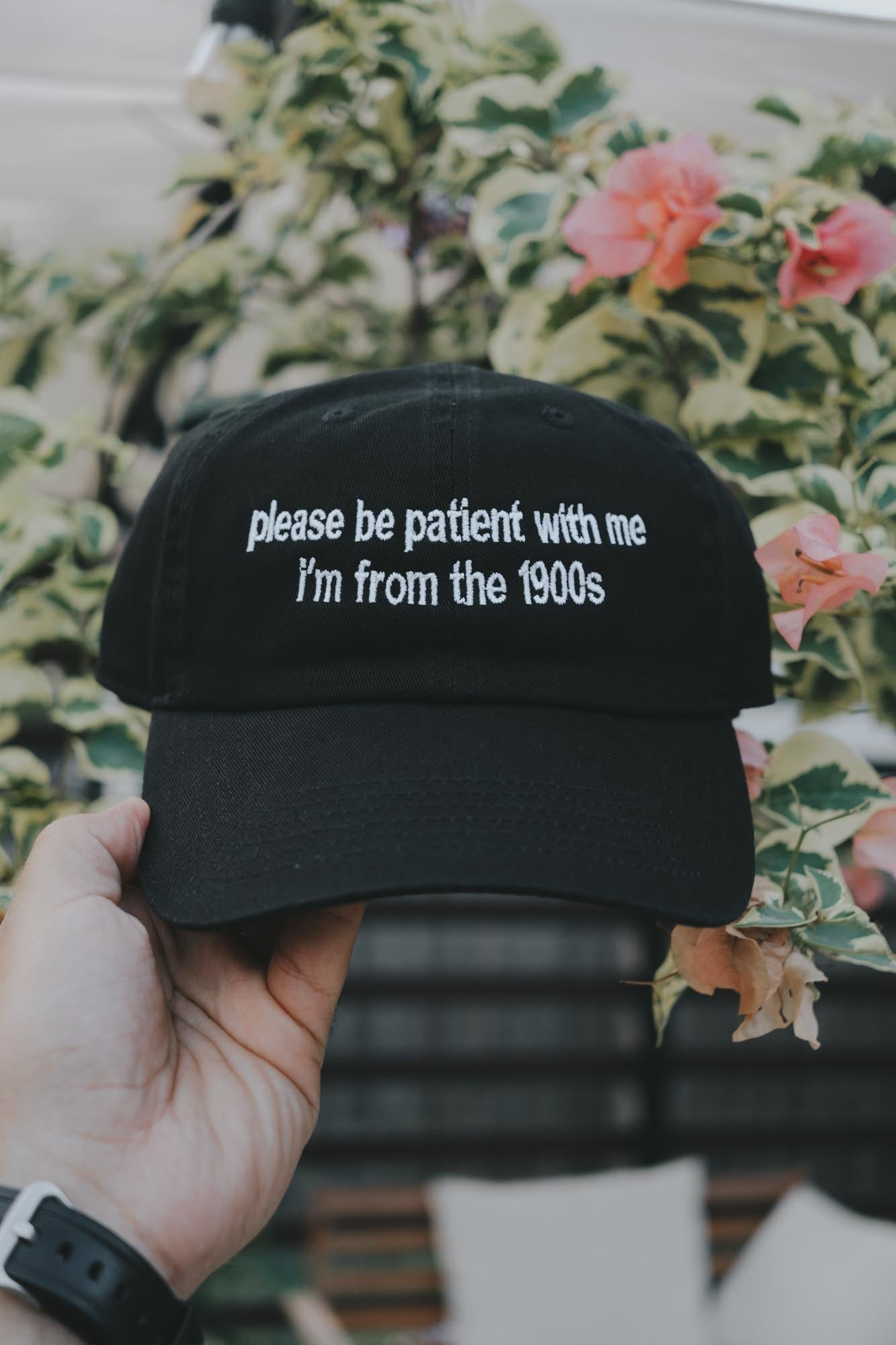 Please be patient i'm from the 1900s Funny Embroidered Hat
