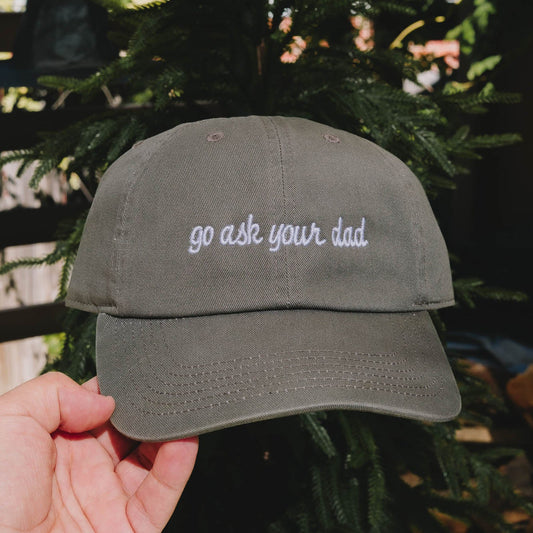 Go Ask Your Dad Embroidered Hat