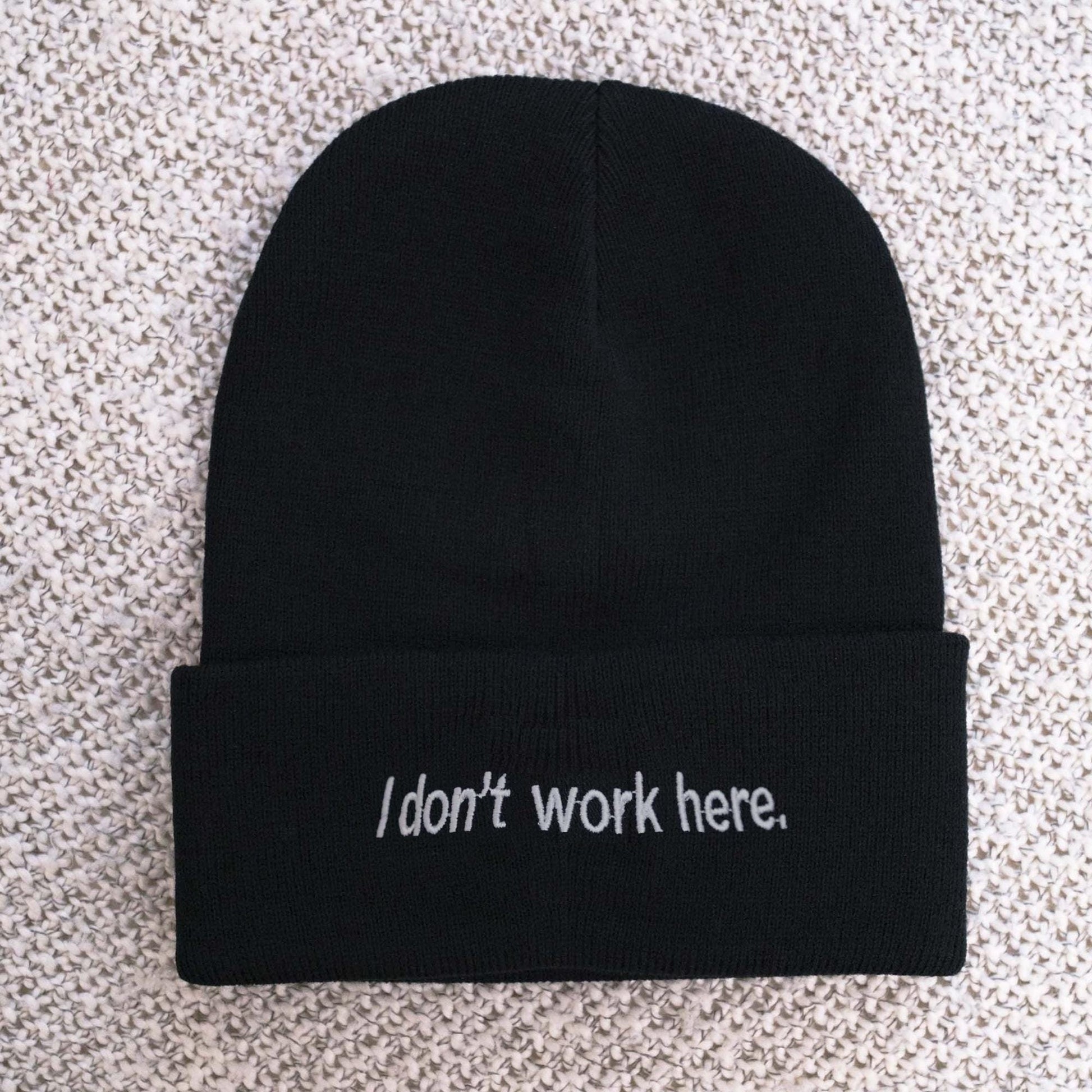 I don't work here Funny Embroidered Beanie