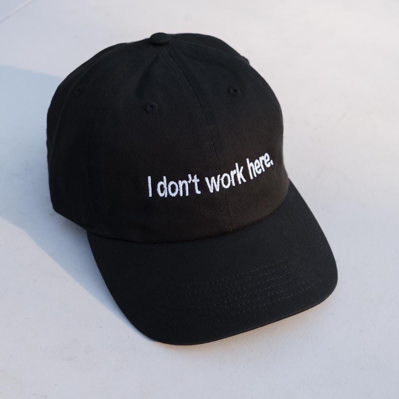 I Don't Work Here Funny Embroidered Hat