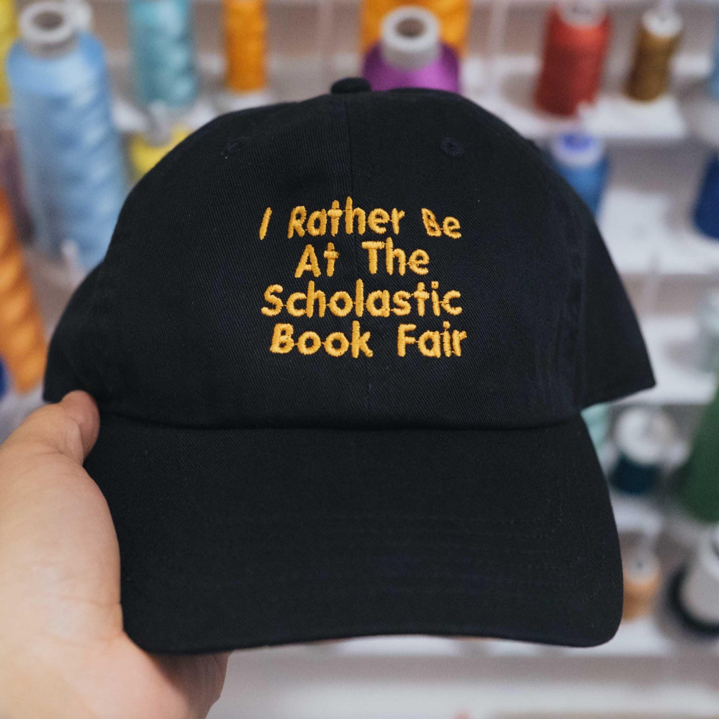 I'd Rather Be At The Scholastic Book Fair Embroidered Hat