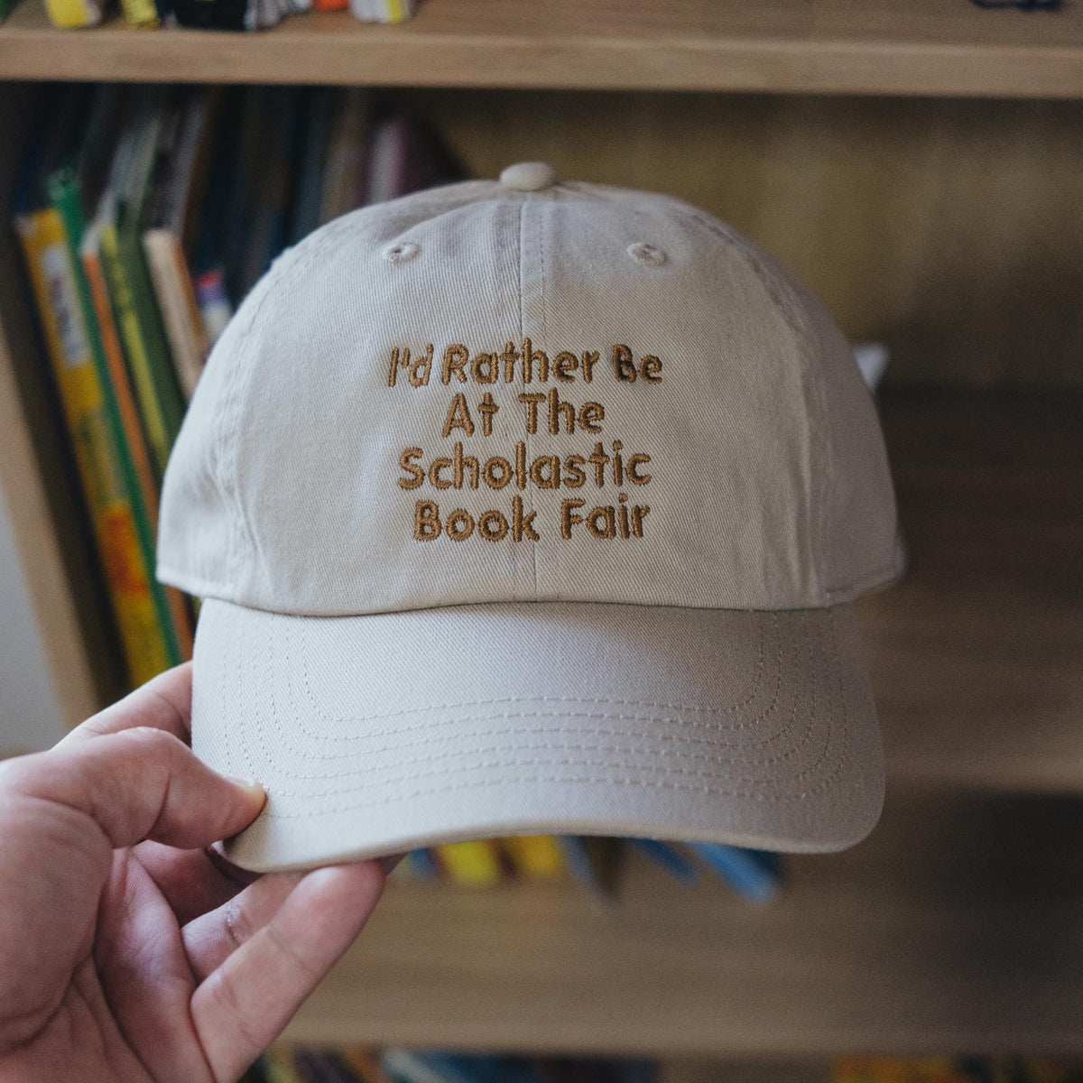 I'd Rather Be At The Scholastic Book Fair Embroidered Hat