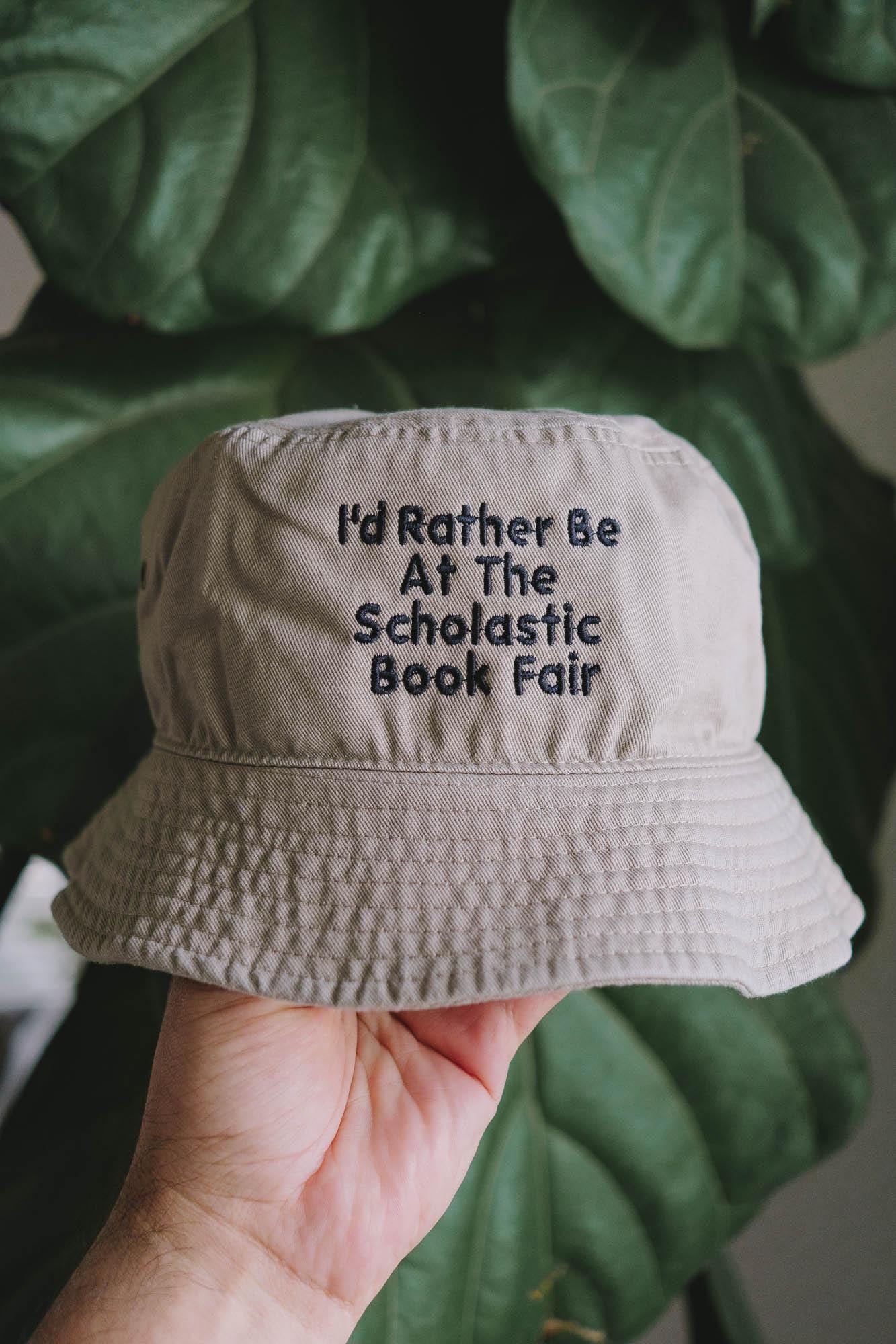 I'd Rather Be At The Scholastic Book Fair Embroidered Bucket Hat