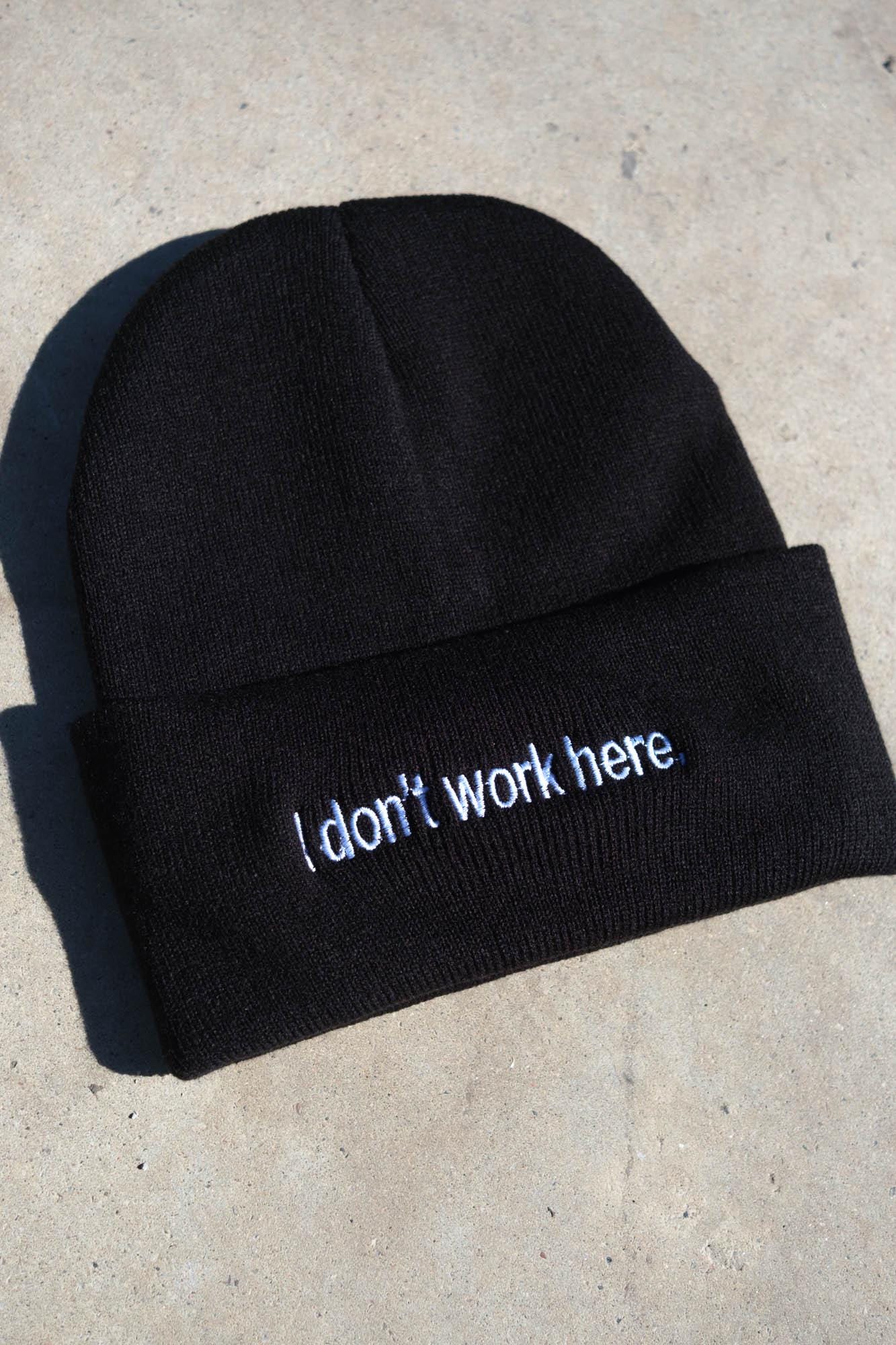 I don't work here Funny Embroidered Beanie