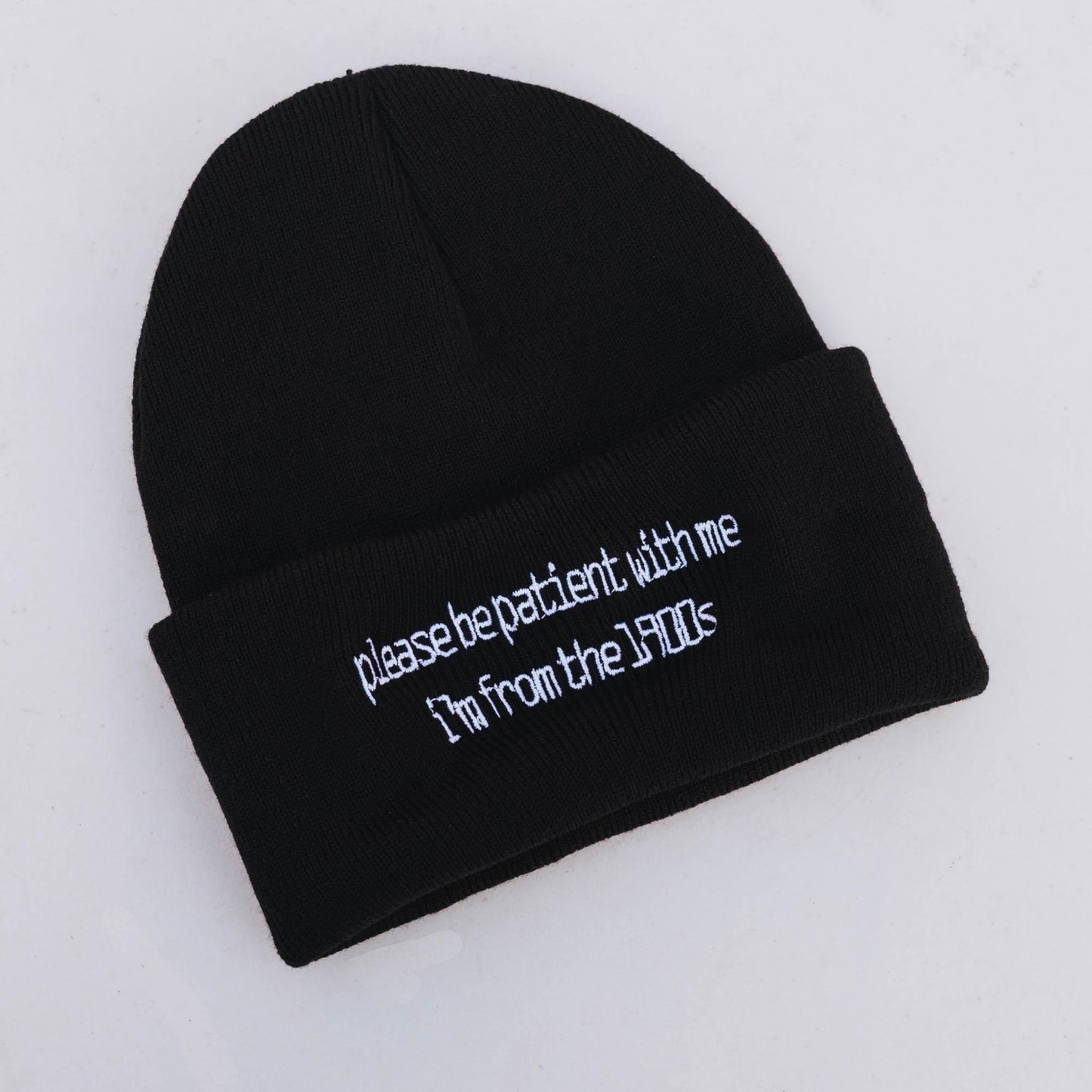 Please Be Patient I’m From The 1900s Funny Embroidered Beanie