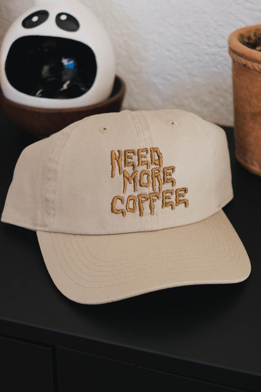 NEED MORE COFFEE Embroidered Dad Hat